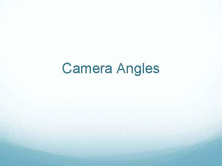 Camera Angles Camera Angles