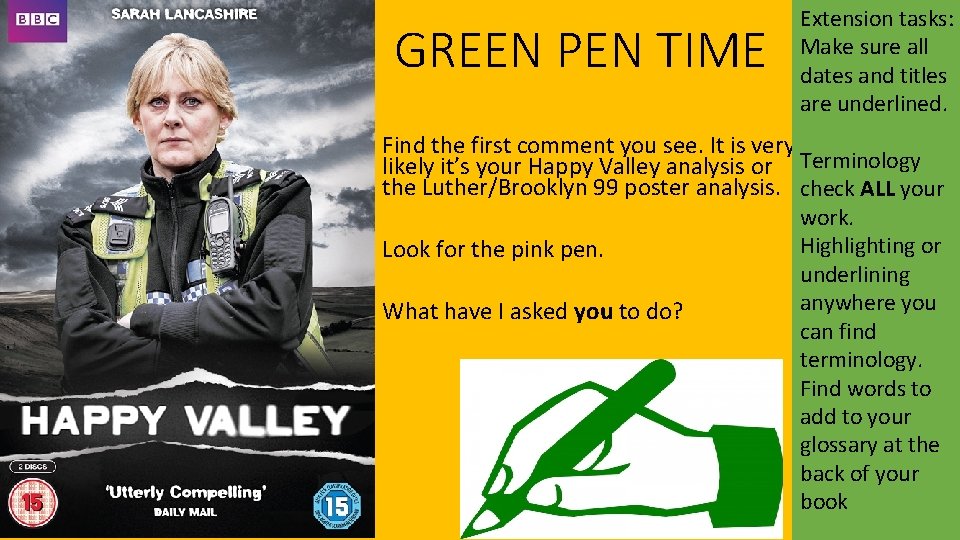 GREEN PEN TIME Extension tasks: Make sure all dates and titles are underlined. Find