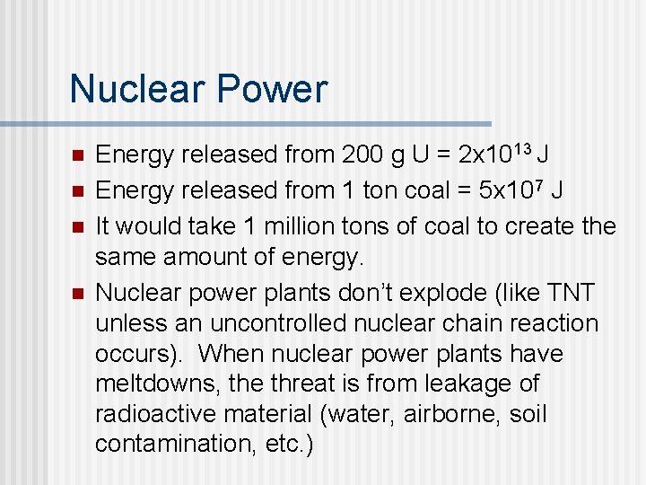 Nuclear Power n n Energy released from 200 g U = 2 x 1013