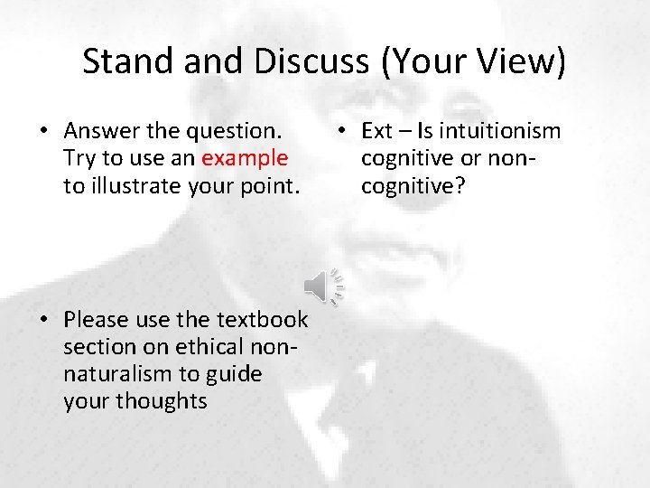 Stand Discuss (Your View) • Answer the question. Try to use an example to