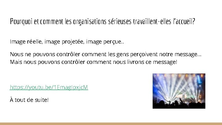 Pourquoi et comment les organisations sérieuses travaillent-elles l’accueil? Image réelle, image projetée, image perçue.