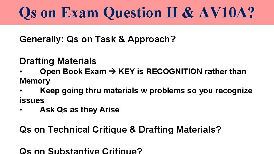 Qs on Exam Question II & AV 10 A? Generally: Qs on Task & Qs on Exam Question II & AV 10 A? Generally: Qs on Task &