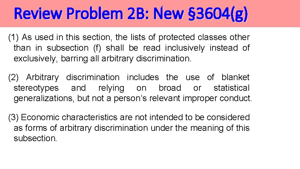 Review Problem 2 B: New § 3604(g) (1) As used in this section, the Review Problem 2 B: New § 3604(g) (1) As used in this section, the