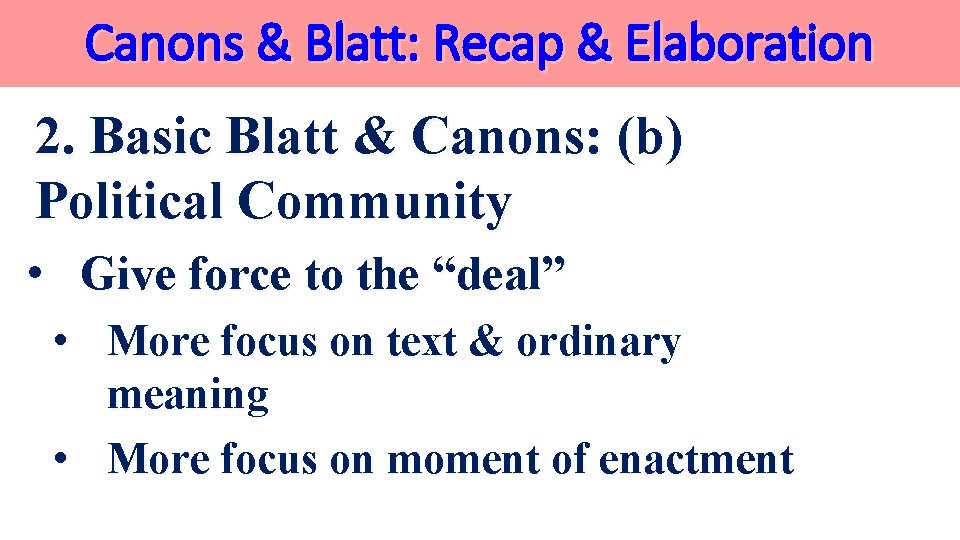 Canons & Blatt: Recap & Elaboration 2. Basic Blatt & Canons: (b) Political Community Canons & Blatt: Recap & Elaboration 2. Basic Blatt & Canons: (b) Political Community