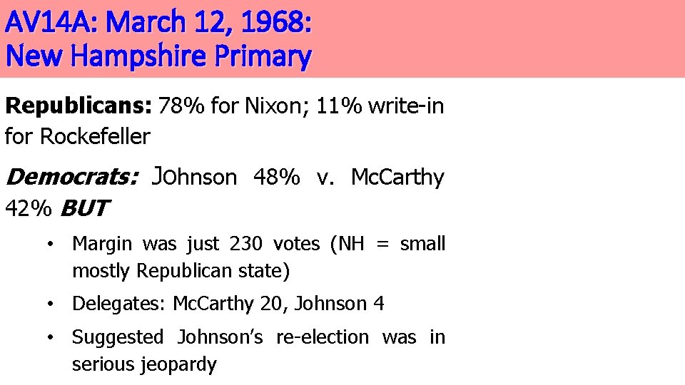 AV 14 A: March 12, 1968: New Hampshire Primary Republicans: 78% for Nixon; 11% AV 14 A: March 12, 1968: New Hampshire Primary Republicans: 78% for Nixon; 11%