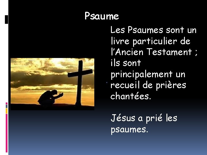 Psaume Les Psaumes sont un livre particulier de l’Ancien Testament ; ils sont principalement