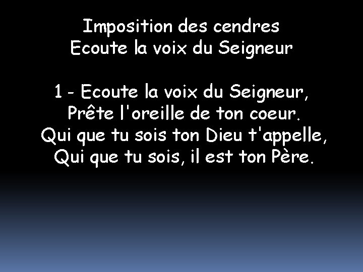 Imposition des cendres Ecoute la voix du Seigneur 1 - Ecoute la voix du