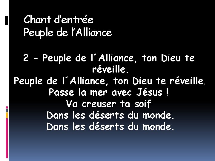 Chant d’entrée Peuple de l’Alliance 2 - Peuple de l´Alliance, ton Dieu te réveille.