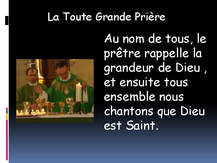 La Toute Grande Prière Au nom de tous, le prêtre rappelle la grandeur de