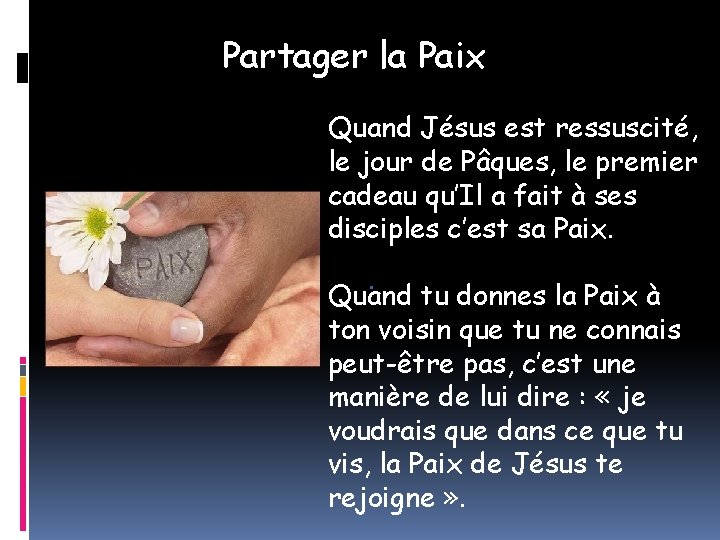 Partager la Paix Quand Jésus est ressuscité, le jour de Pâques, le premier cadeau