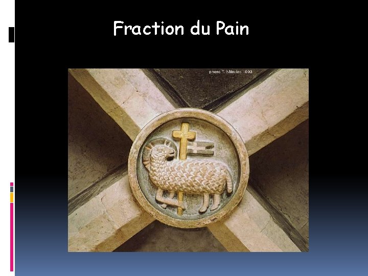 Fraction du Pain . 