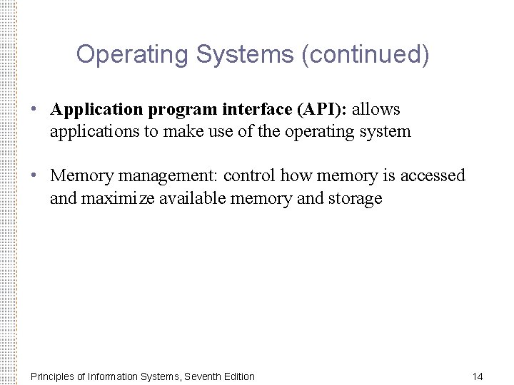 Operating Systems (continued) • Application program interface (API): allows applications to make use of