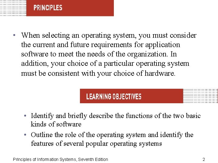  • When selecting an operating system, you must consider the current and future