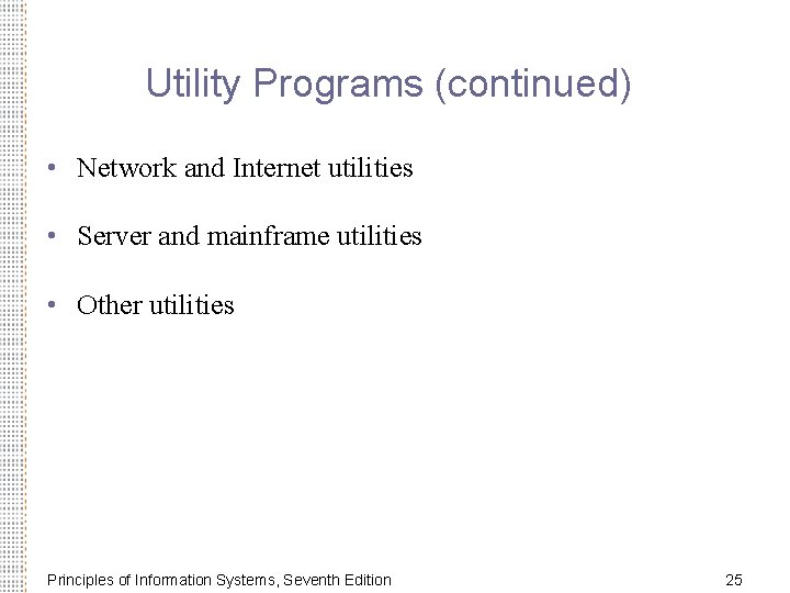 Utility Programs (continued) • Network and Internet utilities • Server and mainframe utilities •