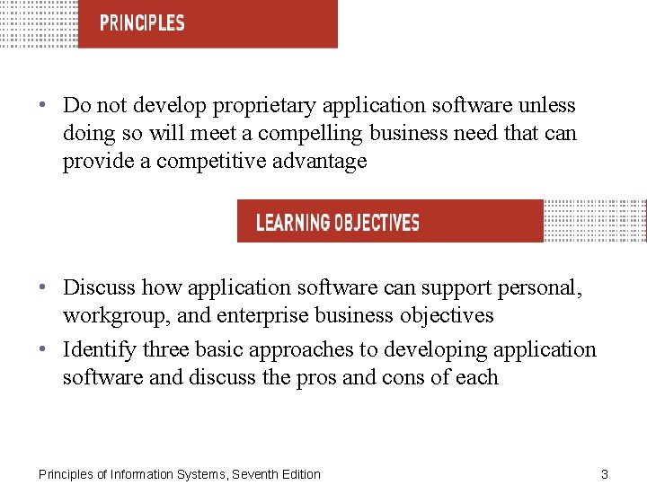  • Do not develop proprietary application software unless doing so will meet a