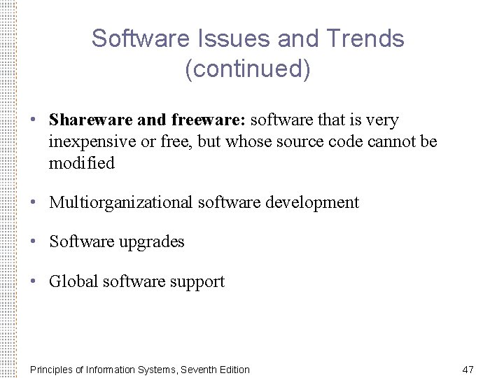 Software Issues and Trends (continued) • Shareware and freeware: software that is very inexpensive