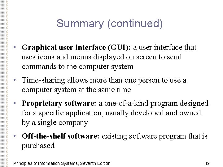 Summary (continued) • Graphical user interface (GUI): a user interface that uses icons and