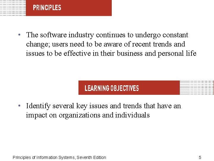 • The software industry continues to undergo constant change; users need to be