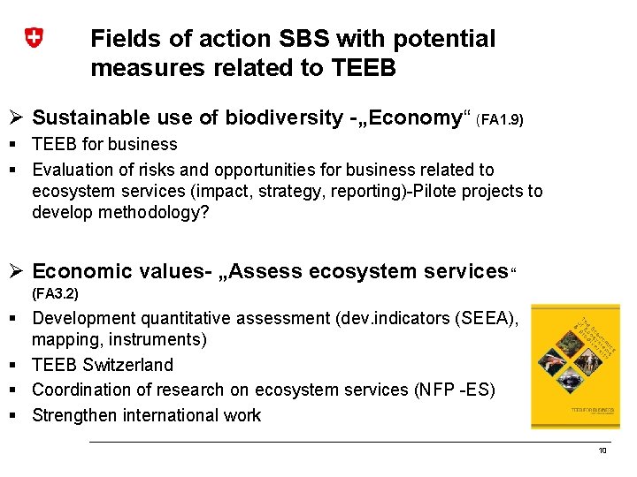 Fields of action SBS with potential measures related to TEEB Ø Sustainable use of