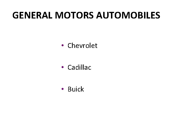 GENERAL MOTORS AUTOMOBILES • Chevrolet • Cadillac • Buick 