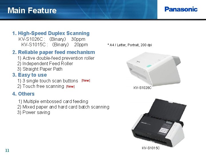 Main Feature 1. High-Speed Duplex Scanning KV-S 1026 C : （Binary） 30 ppm KV-S