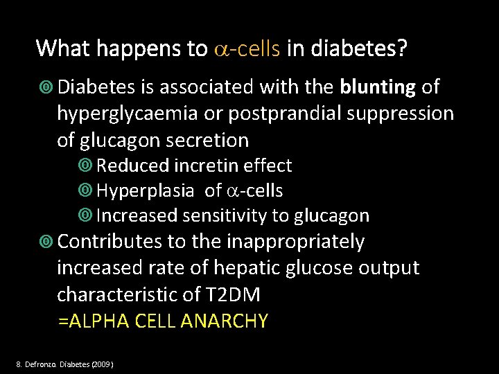 What happens to -cells in diabetes? Diabetes is associated with the blunting of hyperglycaemia