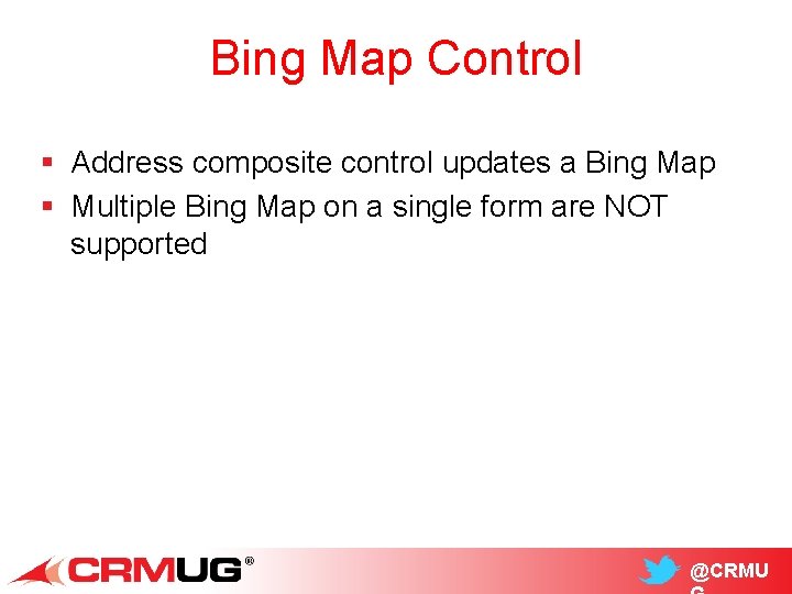 Bing Map Control § Address composite control updates a Bing Map § Multiple Bing