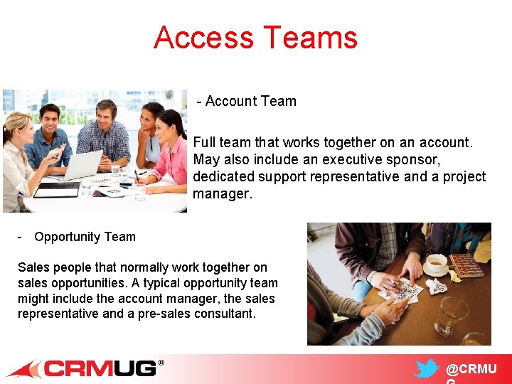 Access Teams • - Account Team • Full team that works together on an