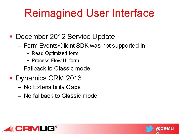 Reimagined User Interface § December 2012 Service Update – Form Events/Client SDK was not