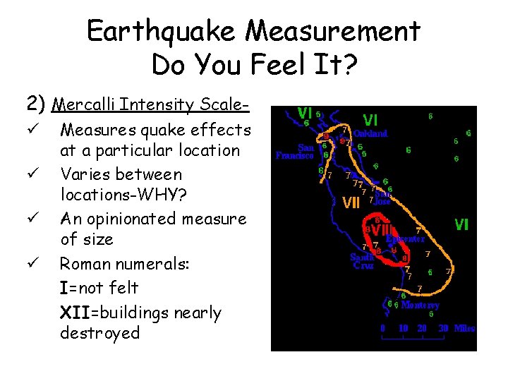 Earthquake Measurement Do You Feel It? 2) Mercalli Intensity Scaleü ü Measures quake effects