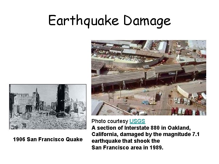 Earthquake Damage 1906 San Francisco Quake Photo courtesy USGS A section of Interstate 880