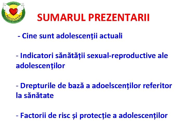 SUMARUL PREZENTARII - Cine sunt adolescenții actuali - Indicatori sănătății sexual-reproductive ale adolescenților -