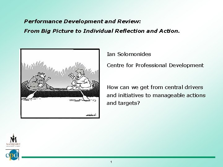 Performance Development and Review: From Big Picture to Individual Reflection and Action. Ian Solomonides