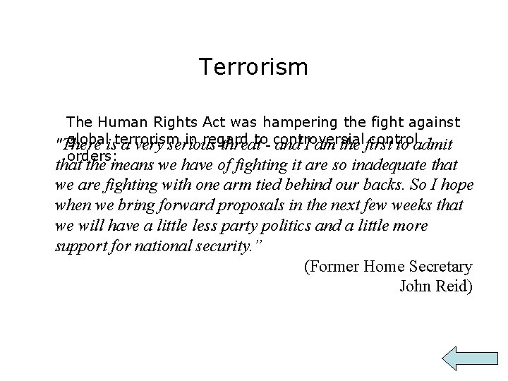 Terrorism The Human Rights Act was hampering the fight against globalisterrorism in regard control