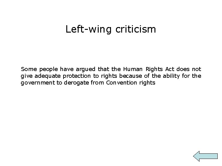 Left-wing criticism Some people have argued that the Human Rights Act does not give