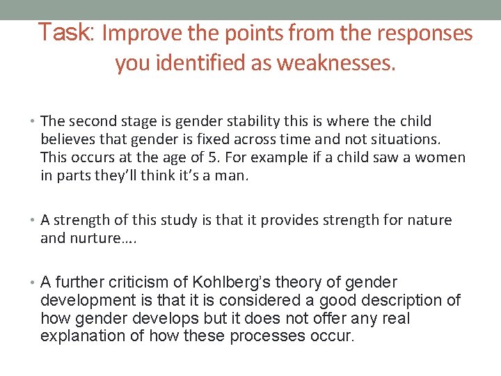 Task: Improve the points from the responses you identified as weaknesses. • The second