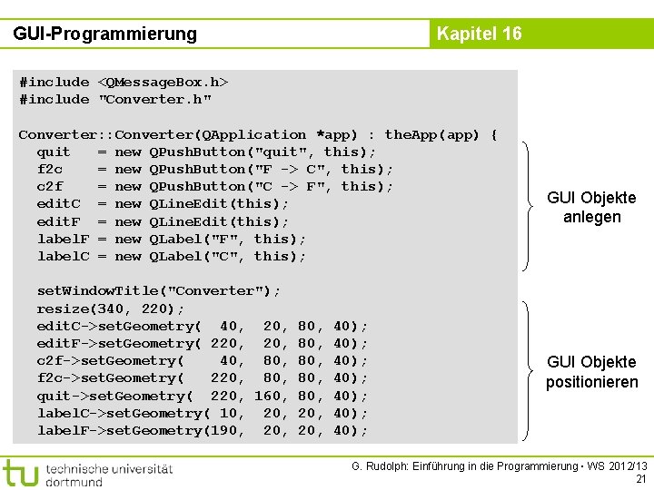 GUI-Programmierung Kapitel 16 #include <QMessage. Box. h> #include "Converter. h" Converter: : Converter(QApplication *app)