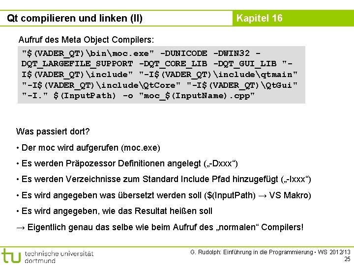 Qt compilieren und linken (II) Kapitel 16 Aufruf des Meta Object Compilers: "$(VADER_QT)binmoc. exe"