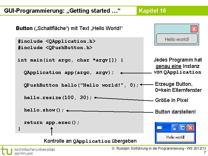 GUI-Programmierung: „Getting started …“ Kapitel 16 Button („Schaltfläche“) mit Text „Hello World!“ x Hello