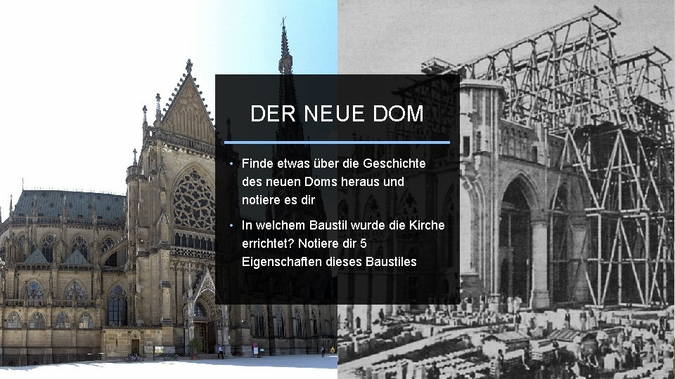 DER NEUE DOM • Finde etwas über die Geschichte des neuen Doms heraus und