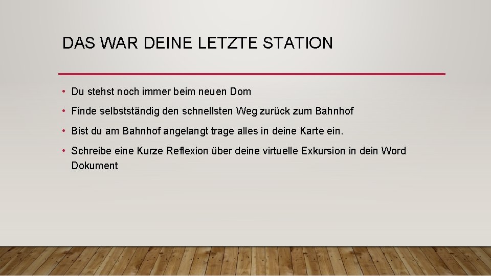 DAS WAR DEINE LETZTE STATION • Du stehst noch immer beim neuen Dom •