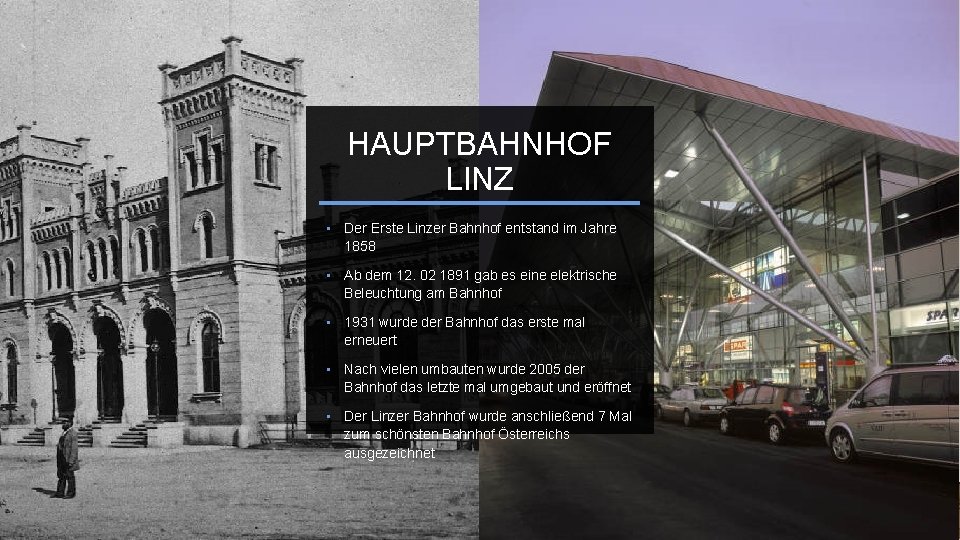 HAUPTBAHNHOF LINZ • Der Erste Linzer Bahnhof entstand im Jahre 1858 • Ab dem