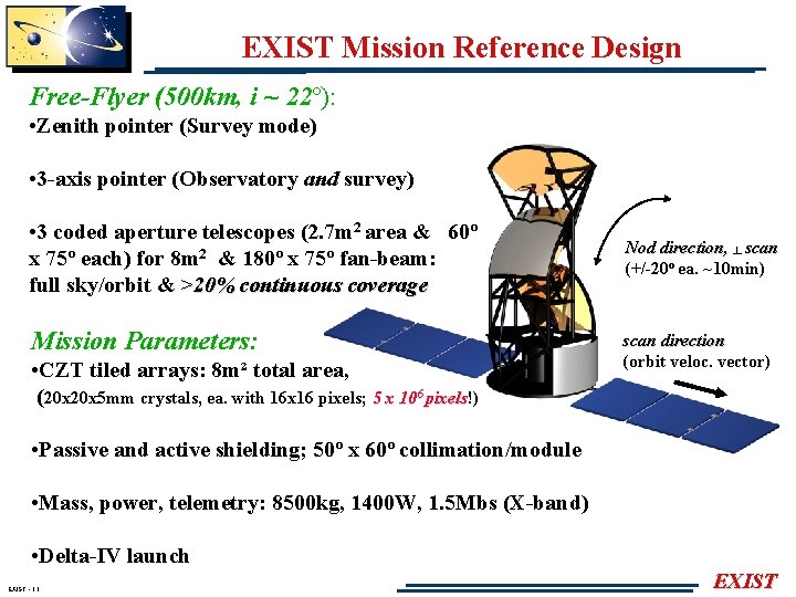 EXIST Mission Reference Design Free-Flyer (500 km, i ~ 22º): • Zenith pointer (Survey