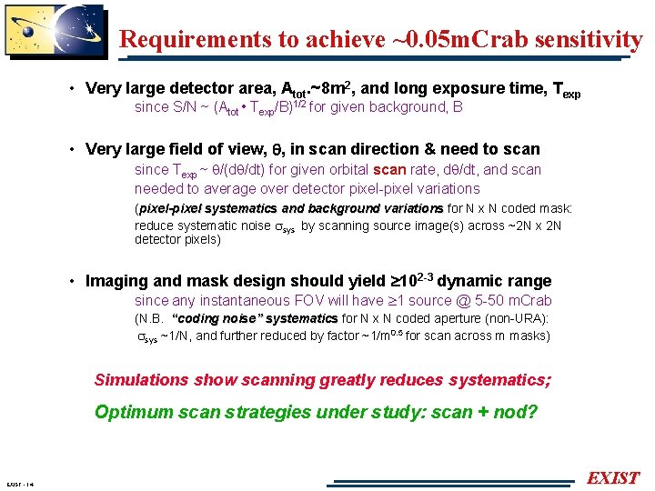 Requirements to achieve ~0. 05 m. Crab sensitivity • Very large detector area, Atot.