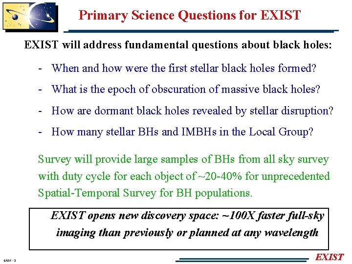 Primary Science Questions for EXIST will address fundamental questions about black holes: - When