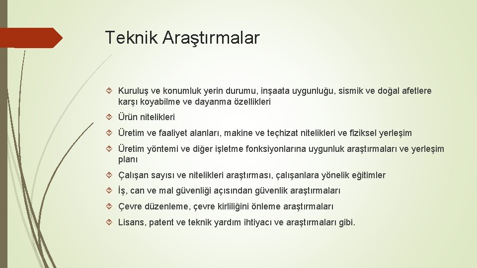 Teknik Araştırmalar Kuruluş ve konumluk yerin durumu, inşaata uygunluğu, sismik ve doğal afetlere karşı