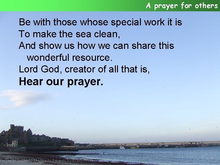 A prayer for others Be with those whose special work it is To make