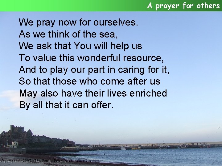 A prayer for others We pray now for ourselves. As we think of the