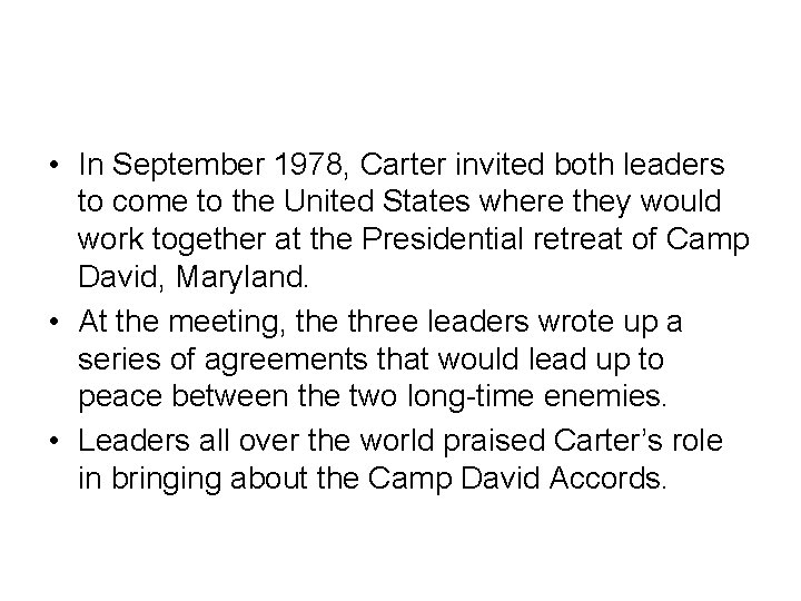  • In September 1978, Carter invited both leaders to come to the United