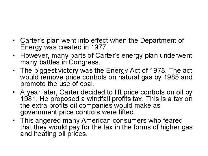  • Carter’s plan went into effect when the Department of Energy was created